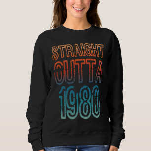 Straight Outta 1980 Sweatshirt