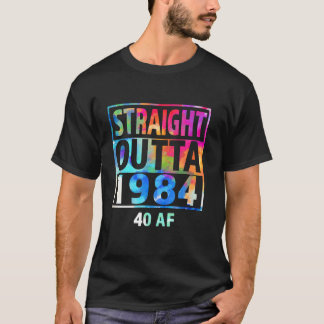 Straight Outta 1984 40 AF Happy 40th Birthday Tie  T-Shirt
