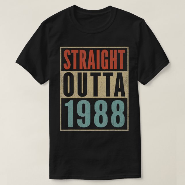 Straight Outta 1988  Funny 33rd Birthday Gag Born  T-Shirt (Design Front)