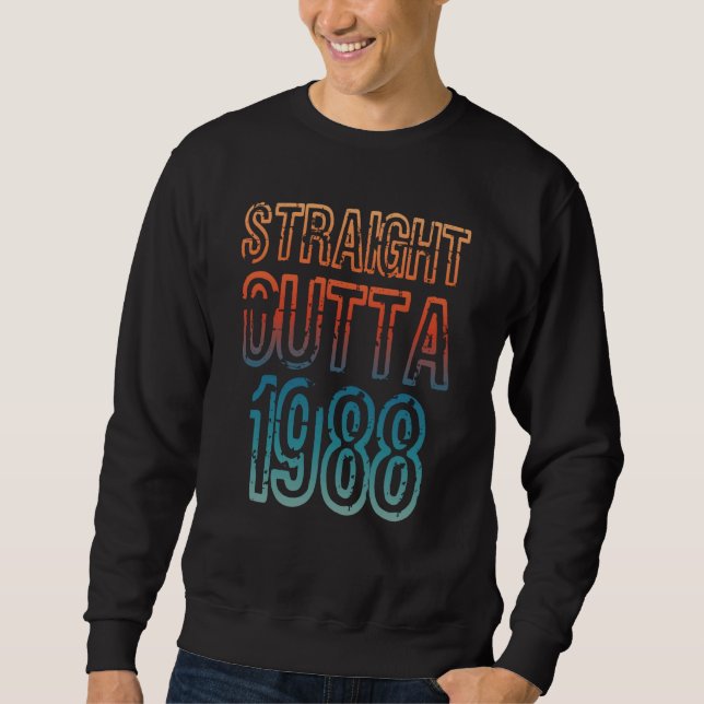 Straight Outta 1988 Sweatshirt (Front)