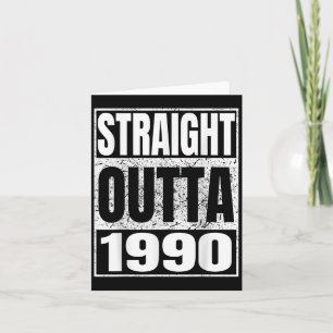 Straight Outta 1990 Clic Year Birth Of Birthday Vi Card