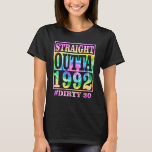 Straight Outta 1992 Dirty Thiry Dirty 30th Birthda T-Shirt