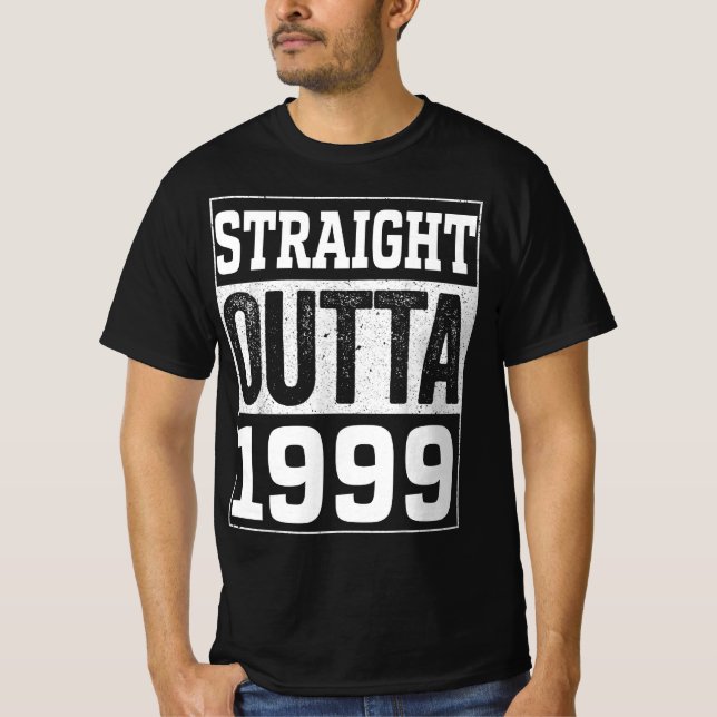 Straight Outta 1999 , 1999 Happy Birthday Gift T-Shirt (Front)