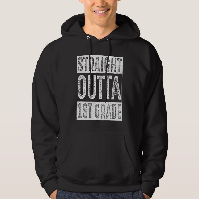 Straight Outta 1st Grade   First Grade Graduation Hoodie (Front)