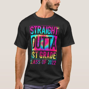 Straight Outta 1st Grade Great Graduation Tie Dy T-Shirt