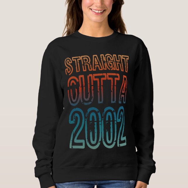 Straight Outta 2002 Sweatshirt (Front)