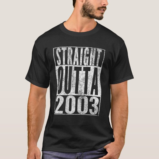 Straight Outta 2003 20th Birthday Gift 20 Years Ol T-Shirt (Front)