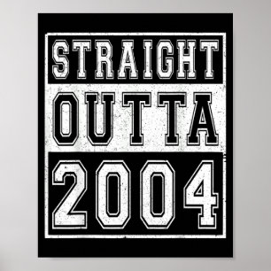 Straight Outta 2004 Classic Birth of Birthday Year Poster
