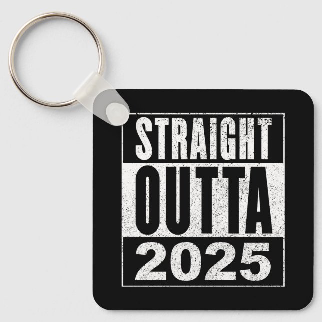 Straight Outta 2025 Key Ring (Front)