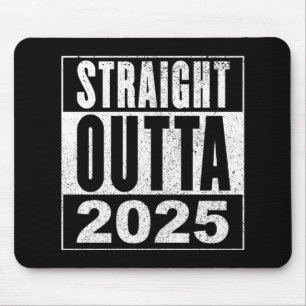 Straight Outta 2025 Mouse Pad
