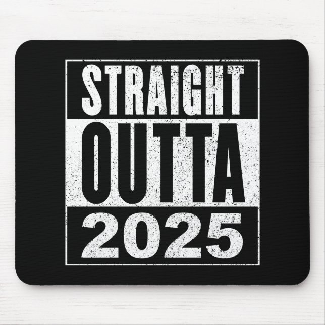 Straight Outta 2025 Mouse Pad (Front)
