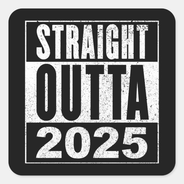 Straight Outta 2025 Square Sticker (Front)