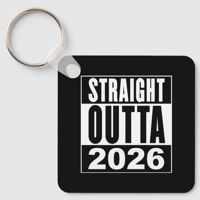 Straight Outta 2026 Key Ring (Front)