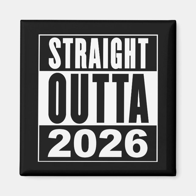 Straight Outta 2026 Magnet (Front)