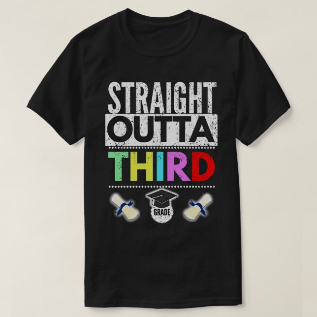 Straight Outta 3rd Grade Graduation Last Day Of Sc T-Shirt (Design Front)
