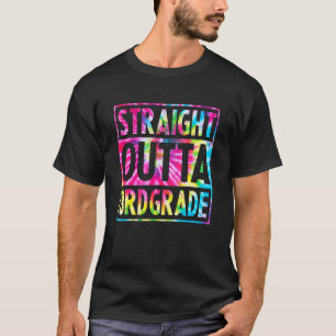 Straight Outta 3rd Grade Tie Dye Great Graduation T-Shirt