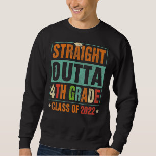 Straight Outta 4th Grade Funny 2022 Graduation Sweatshirt