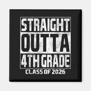 Straight outta 4th grade graduation class 2026 magnet