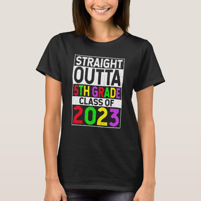 Straight Outta 5th Grade 2023 Graduation Fifth Gra T-Shirt (Front)