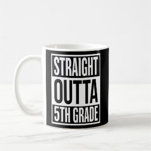 Straight Outta 5th Grade Fifth Grade Graduation Coffee Mug