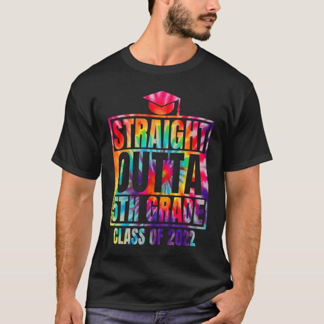 Straight Outta 5th Grade Great Graduation Tie Dye T-Shirt (Front)