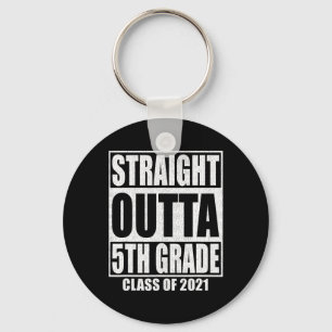 Straight Outta 5th Grade School Graduation Class O Key Ring