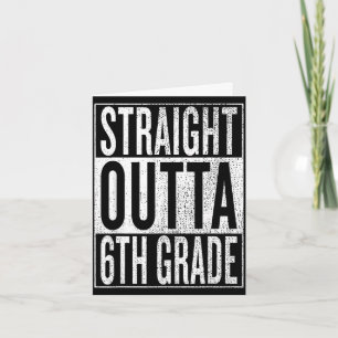 Straight outta 6th grade cool junior high - card