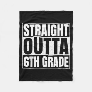 Straight outta 6th grade funny 2025 sixth grade fleece blanket