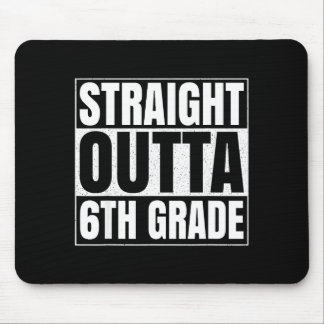 Straight outta 6th grade funny 2025 sixth grade mouse pad
