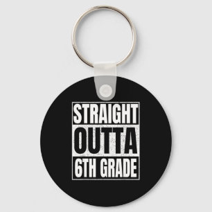 Straight outta 6th grade funny idea class of 2026 key ring