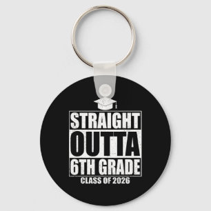 Straight Outta 6th Grade Graduation Cl 2026 Sixth Key Ring