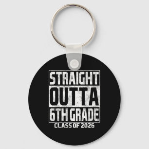 Straight Outta 6th Grade Graduation Cl 2026 Sixth Key Ring