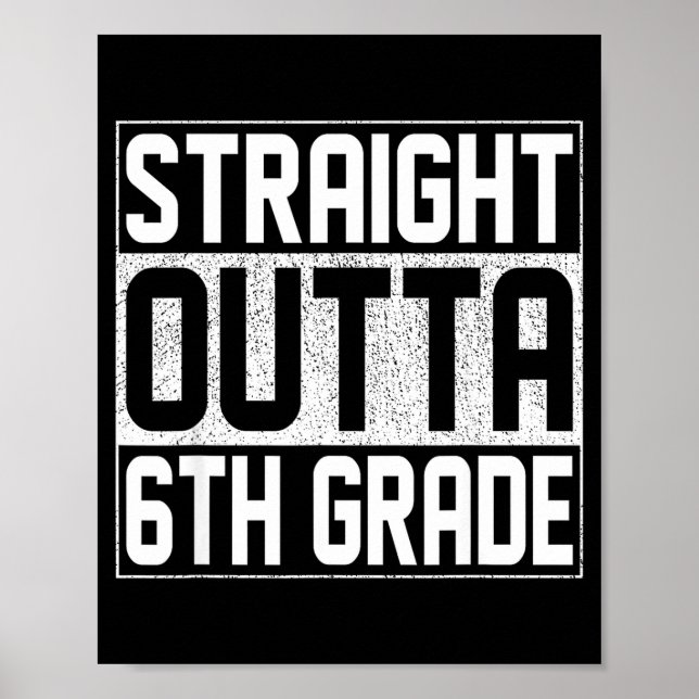 Straight outta 6th grade graduation class sixth poster (Front)
