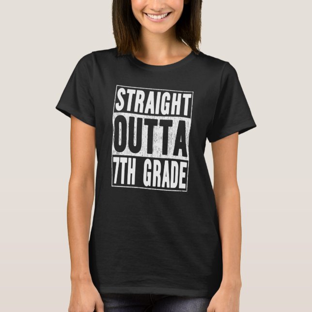 Straight Outta 7th Grade School Graduation Seventh T-Shirt (Front)