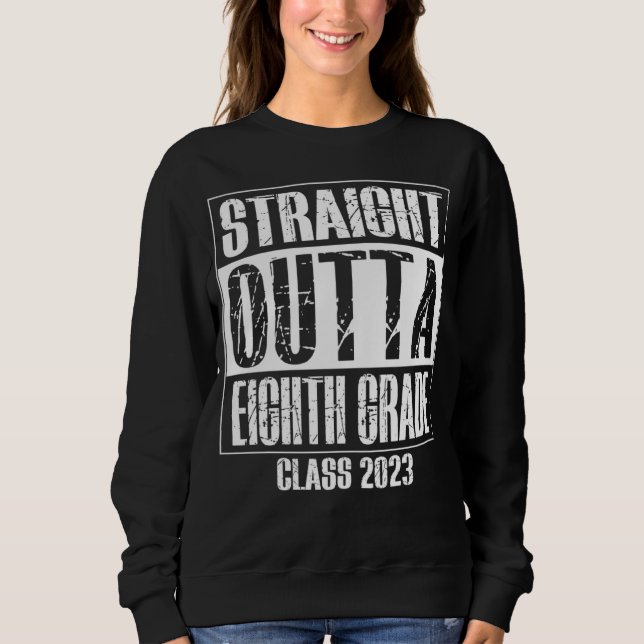 Straight Outta 8th Eighth Grade Preschool Graduati Sweatshirt (Front)