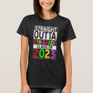 Straight Outta 8th Grade 2023 Graduation Eighth Gr T-Shirt