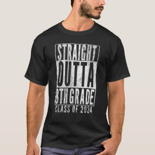 STRAIGHT OUTTA 8TH GRADE Class Of 2024 Graduation T-Shirt