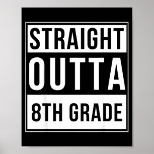 Straight outta 8th grade funny middle school poster
