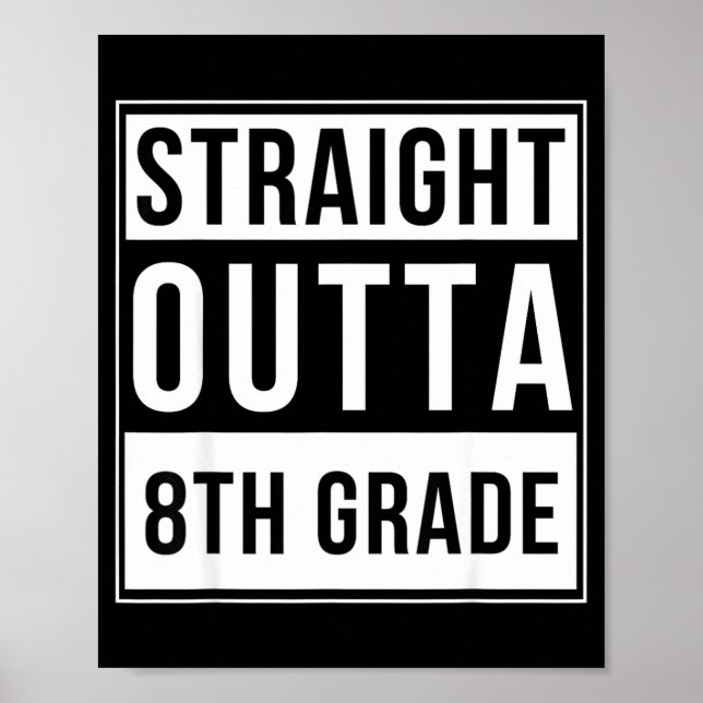 Straight outta 8th grade funny middle school poster (Front)