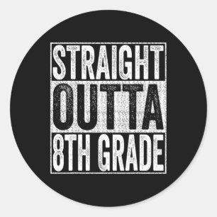 Straight Outta 8th Grade Graduate 2026 Eighth Grad Classic Round Sticker