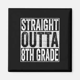 Straight Outta 8th Grade Graduate 2026 Eighth Grad Magnet