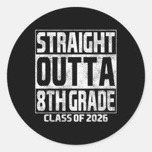 Straight Outta 8th Grade Graduation Cl Of 2026 8th Classic Round Sticker