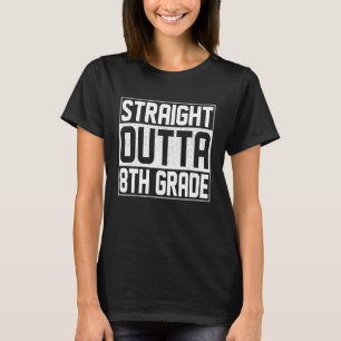Straight Outta 8th Grade Graduation Class Eighth G T-Shirt