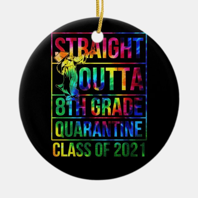 Straight Outta 8th Grade Graduation Class Of 2021 Ceramic Ornament (Front)