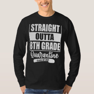 Straight Outta 8th Grade Graduation Day Funny Clas T-Shirt