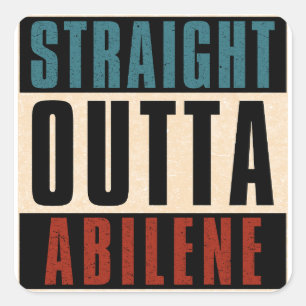 Straight Outta Abilene Texas TX Square Sticker