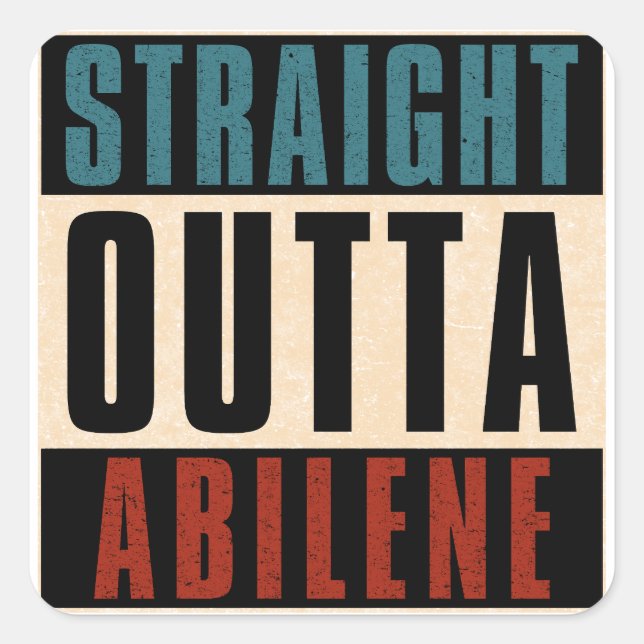 Straight Outta Abilene Texas TX Square Sticker (Front)