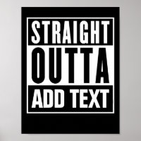 Straight Outta - Add Your Own Text Here 