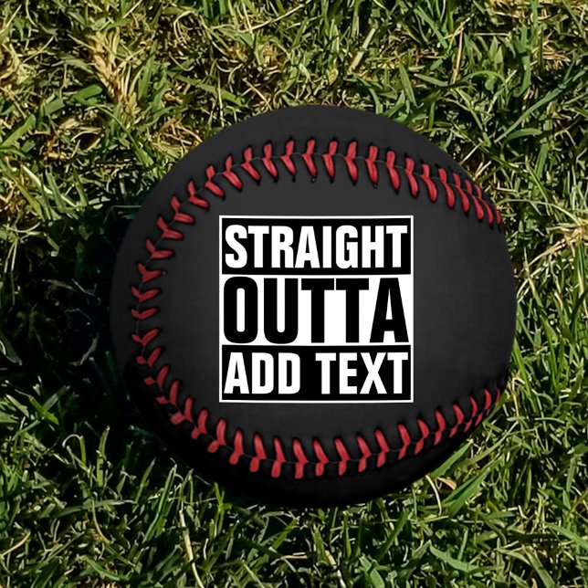 STRAIGHT OUTTA - add your text here/create own Baseball (Creator Uploaded)