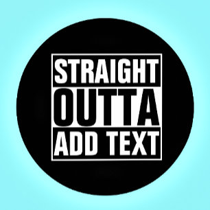 STRAIGHT OUTTA - add your text here/create own Coaster